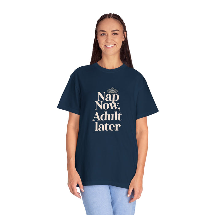 Nap Now, Adult Later T-Shirt