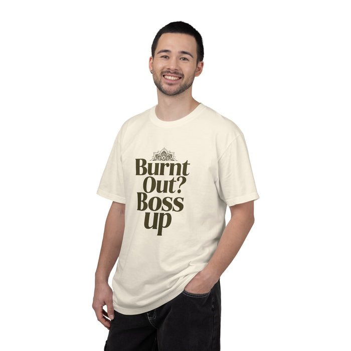 T-Shirt — "Burnt Out? Boss Up" Motivational Graphic Tee
