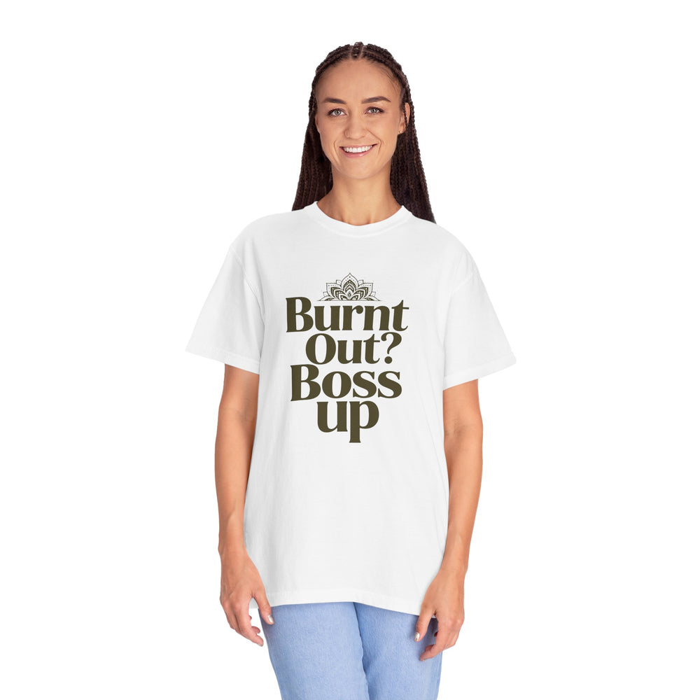 T-Shirt — "Burnt Out? Boss Up" Motivational Graphic Tee