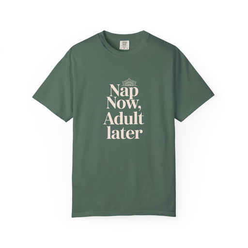 Nap Now, Adult Later T-Shirt