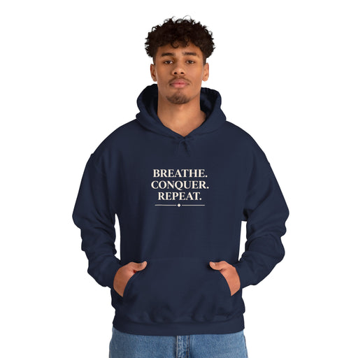 Breathe . conquer, repeat. Hooded Sweatshirt