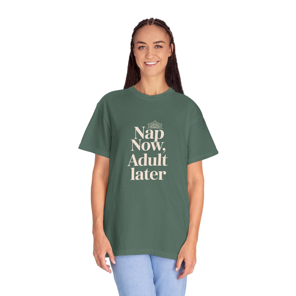 Nap Now, Adult Later T-Shirt