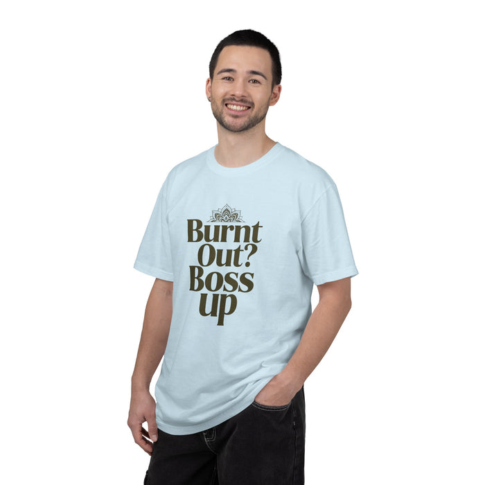 T-Shirt — "Burnt Out? Boss Up" Motivational Graphic Tee
