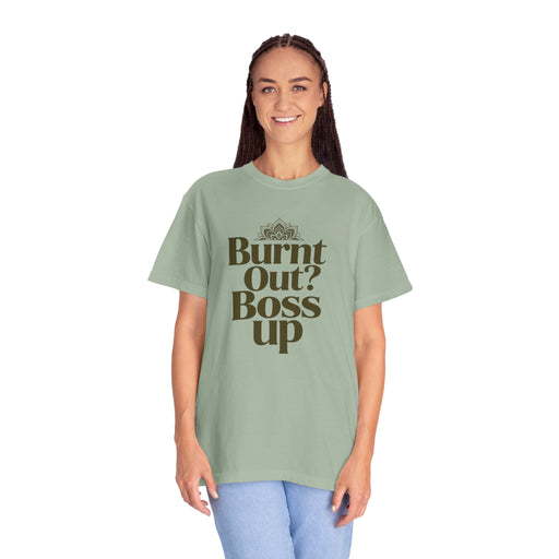 T-Shirt — "Burnt Out? Boss Up" Motivational Graphic Tee