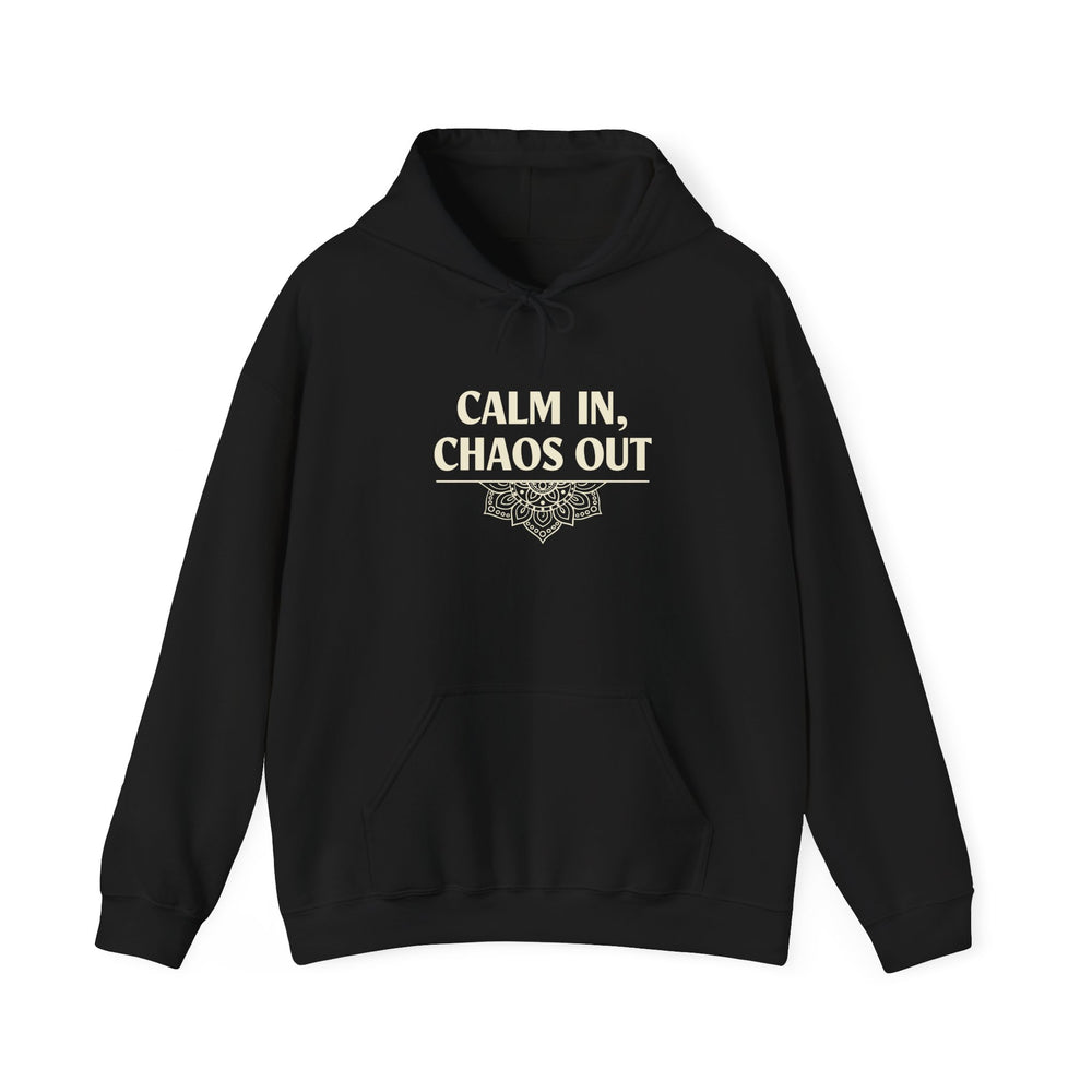 Calm in Chaos. Hooded Sweatshirt