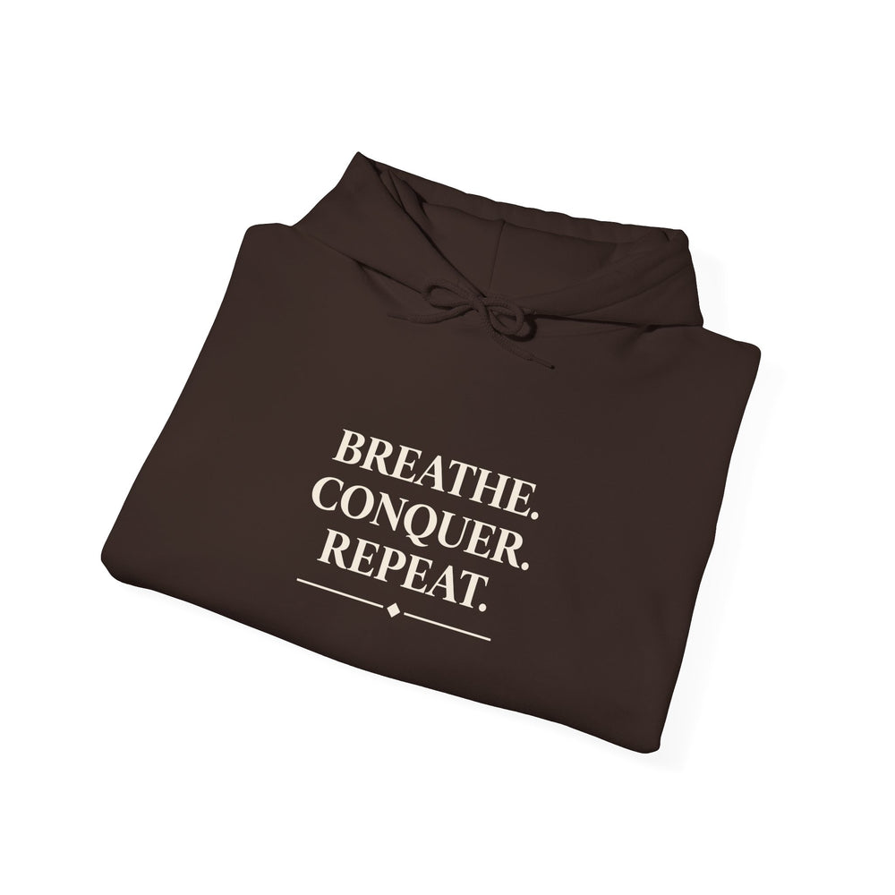 Breathe . conquer, repeat. Hooded Sweatshirt
