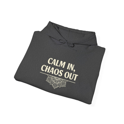 Calm in Chaos. Hooded Sweatshirt