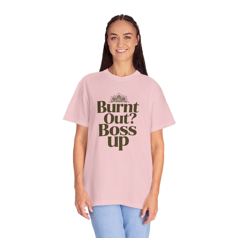 T-Shirt — "Burnt Out? Boss Up" Motivational Graphic Tee