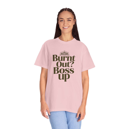 T-Shirt — "Burnt Out? Boss Up" Motivational Graphic Tee