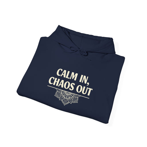 Calm in Chaos. Hooded Sweatshirt