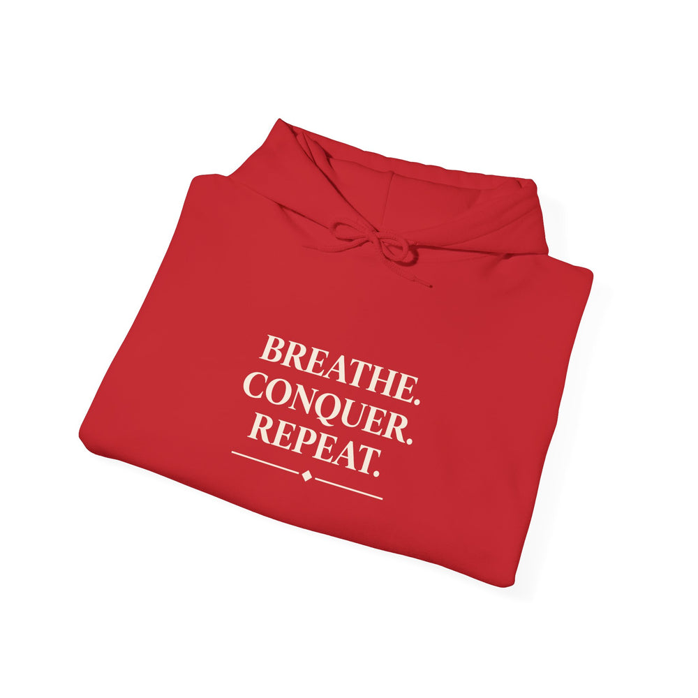 Breathe . conquer, repeat. Hooded Sweatshirt
