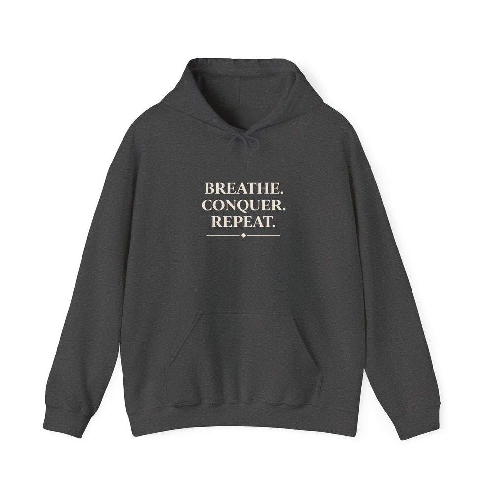 Breathe . conquer, repeat. Hooded Sweatshirt