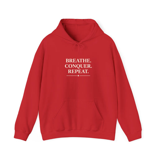 Breathe . conquer, repeat. Hooded Sweatshirt