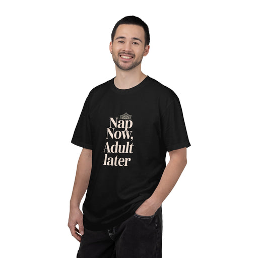 Nap Now, Adult Later T-Shirt